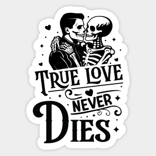 "True Love Never Dies" Skeleton Love Sticker